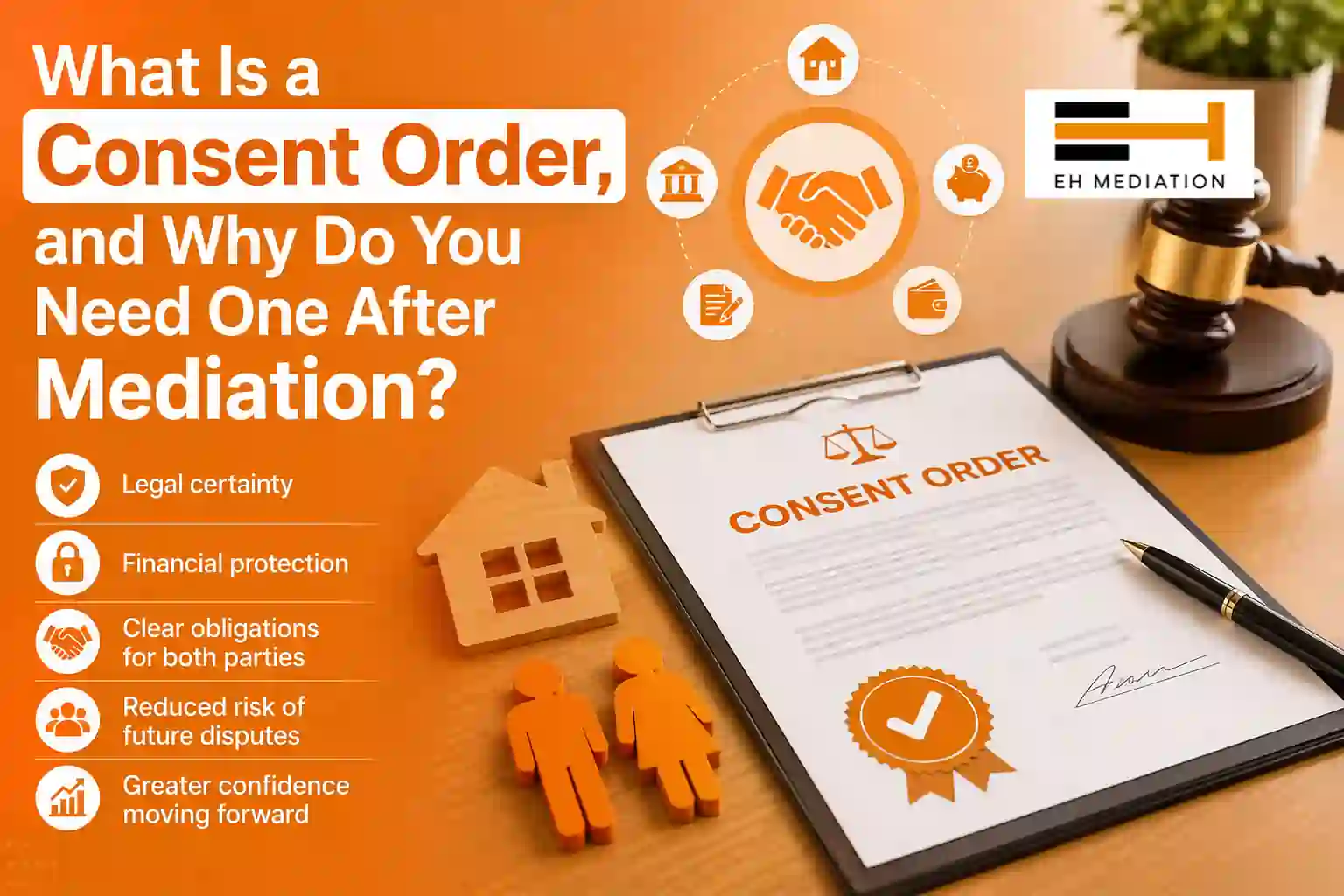 What Is a Consent Order, and Why Do You Need One After Mediation Bristol?
